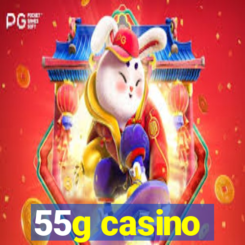 55g casino